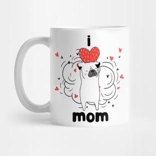 Pug Dog I Love Mom Mug